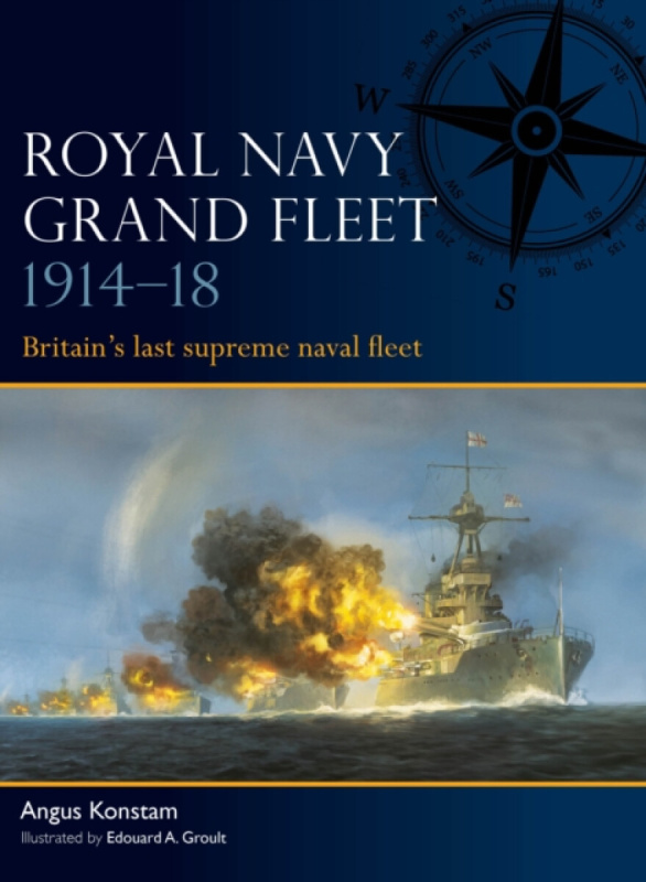 Bloomsbury Publishing PLC Royal Navy Grand Fleet 1914-18 - Konstam, Angus
