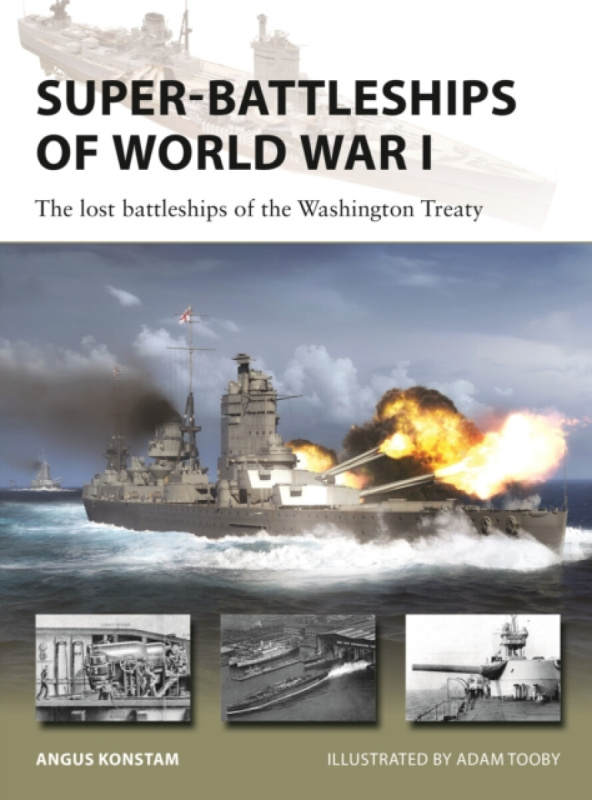 Bloomsbury Publishing PLC Super-Battleships of World War I - Konstam, Angus