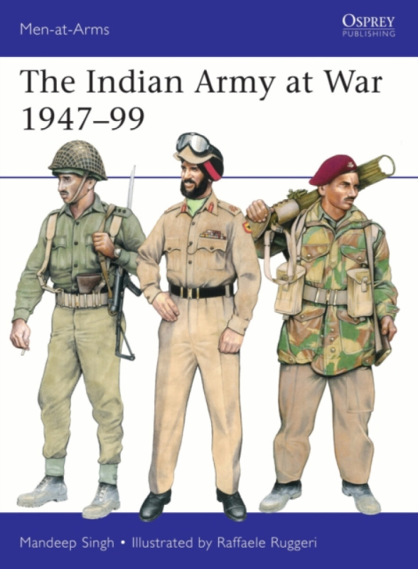 Bloomsbury Publishing PLC Indian Army at War 1947-99 - Singh, Colonel Mandeep