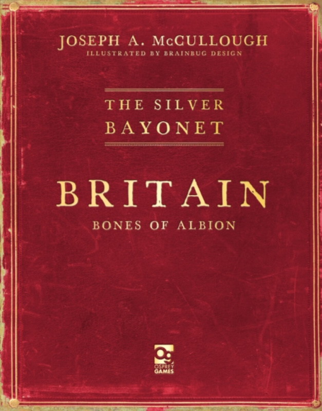 Bloomsbury Publishing PLC Silver Bayonet: Britain: Bones of Albion - McCullough, Joseph A. (Author)