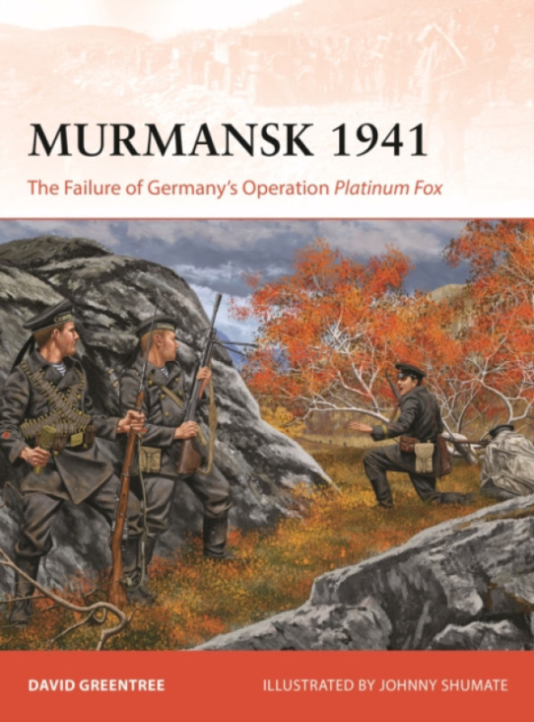 Bloomsbury Publishing PLC Murmansk 1941 - Greentree, David