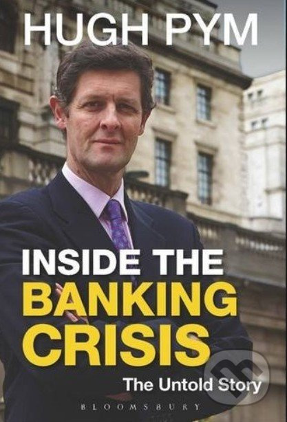 Inside the Banking Crisis (The Untold Story) - Hugh Pym - kniha z kategorie Odborné a naučné