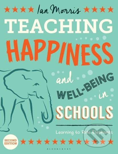 Teaching Happiness and Well-Being in Schools (Learning To Ride Elephants) - kniha z kategorie Humanitní a společenské vědy