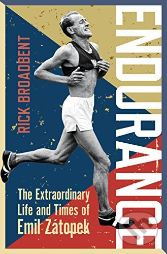 Endurance (The Extraordinary Life and Times of Emil Zatopek)