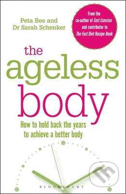 The Ageless Body (How To Hold Back The Years To Achieve A Better Body) - kniha z kategorie Zdraví a životní styl