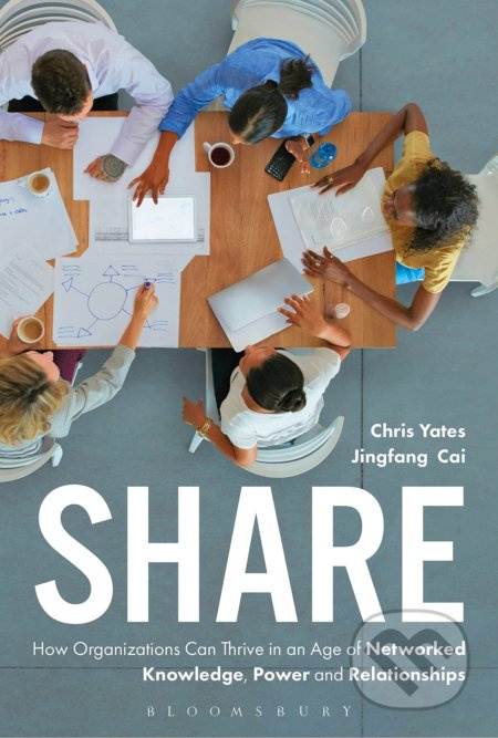 Share (How Organizations Can Thrive in an Age of Networked Knowledge, Power and Relationships) - kniha z kategorie Podnikání