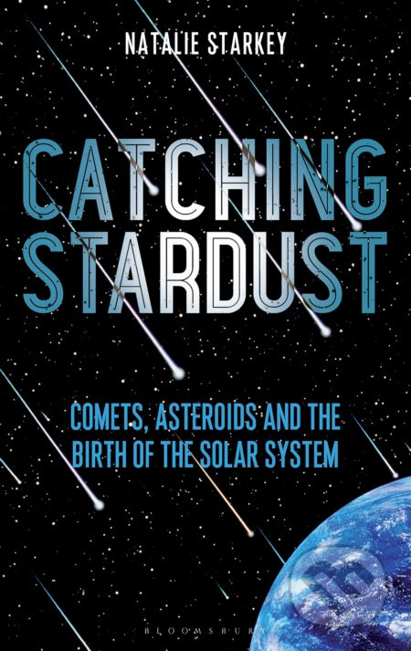 Catching Stardust (Comets, Asteroids and the Birth of the Solar System) - kniha z kategorie Přírodní vědy a technika