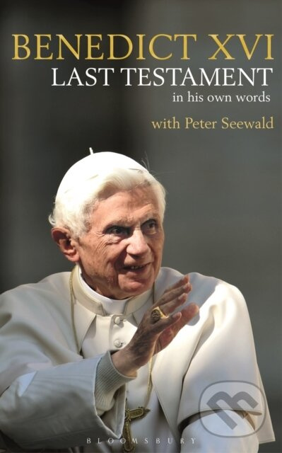 Last Testament (In His Own Words) - His Holiness Pope Benedict XVI, Peter Seewald - kniha z kategorie Filozofie