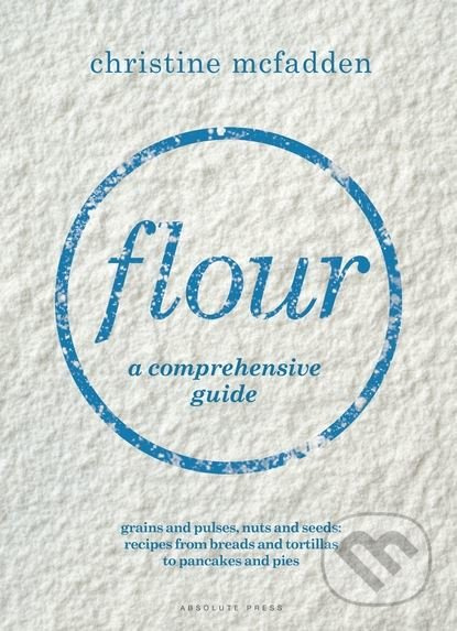 Flour (A Comprehensive Guide) - Christine McFadden - kniha z kategorie Kuchařky