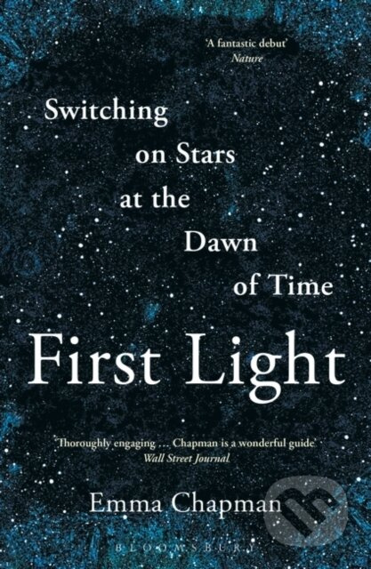 First Light (Switching on Stars at the Dawn of Time) - kniha z kategorie Přírodní vědy a technika