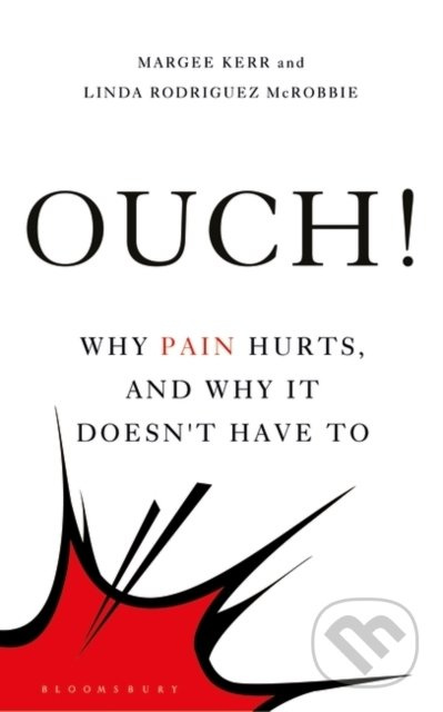Ouch! (Why Pain Hurts, and Why it Doesn't Have To) - kniha z kategorie Humanitní a společenské vědy