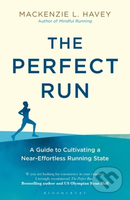 The Perfect Run (A Guide to Cultivating a Near-Effortless Running State) - kniha z kategorie Motivace a seberozvoj