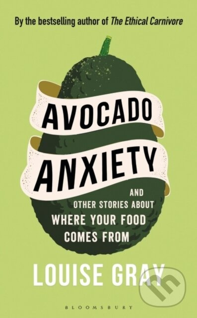 Avocado Anxiety (and Other Stories About Where Your Food Comes From) - kniha z kategorie Humanitní a společenské vědy