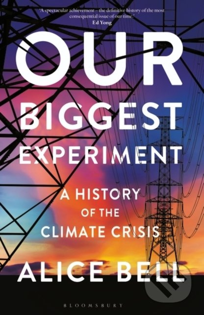 Our Biggest Experiment (A History of the Climate Crisis) - kniha z kategorie Historie