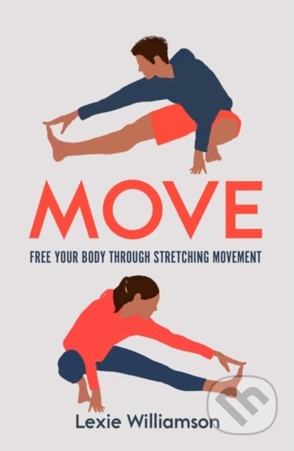 Move (Free your Body Through Stretching Movement) - Lexie Williamson - kniha z kategorie Zdraví a životní styl