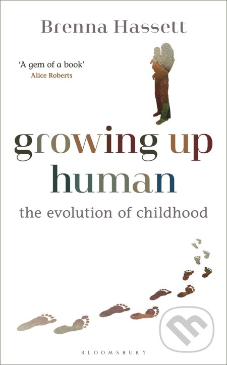 Growing Up Human (The Evolution of Childhood) - Brenna Hassett - kniha z kategorie Fyzická a biologická antropologie