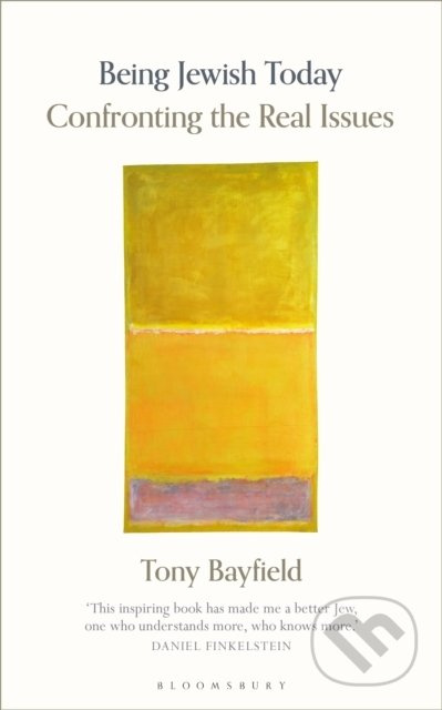 Being Jewish Today (Confronting the Real Issues) - Tony Bayfield - kniha z kategorie Humanitní a společenské vědy