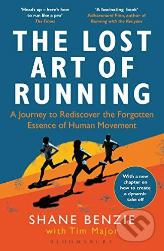 The Lost Art of Running (A Journey to Rediscover the Forgotten Essence of Human Movement) - kniha z kategorie Beletrie