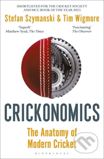 Crickonomics (The Anatomy of Modern Cricket: Shortlisted for the Sunday Times Sports Book Awards 2023) - kniha z kategorie Byznys a management