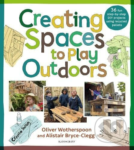 Natural Play Areas and How to Build Them - Alistair Bryce-Clegg - kniha z kategorie Pro děti