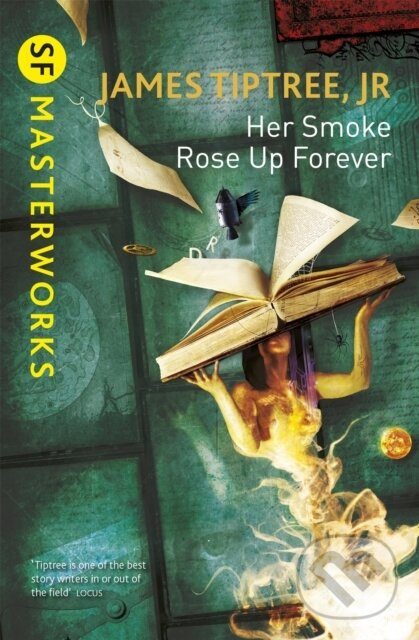Her Smoke Rose Up Forever - James Tiptree Jr. - kniha z kategorie Sci-fi