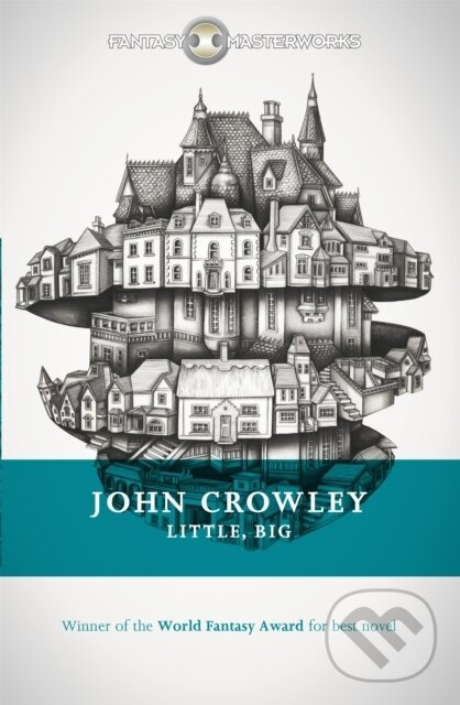 Little, Big (The tale of faerie loved and acclaimed by readers for decades)