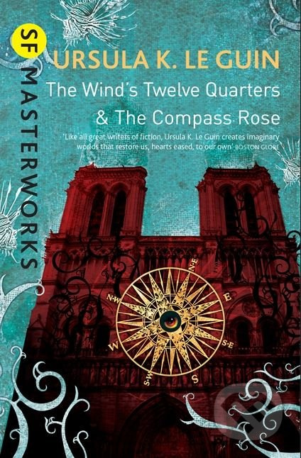 The Wind's Twelve Quarters and The Compass Rose - Ursula K. LeGuin - kniha z kategorie Sci-fi