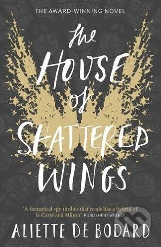 The House of Shattered Wings - Aliette de Bodard - kniha z kategorie Beletrie pro děti