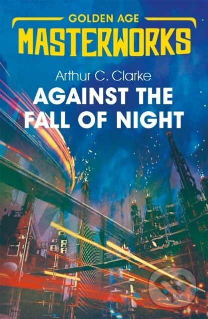 Against the Fall of Night - Sir Arthur C. Clarke