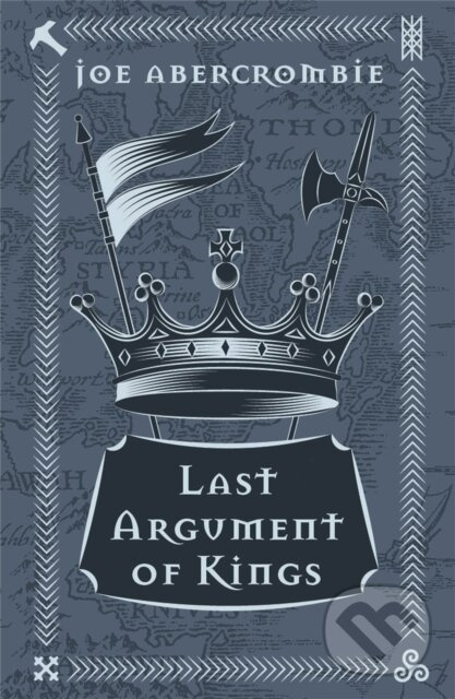Last Argument Of Kings (Book Three) - Joe Abercrombie - kniha z kategorie Beletria