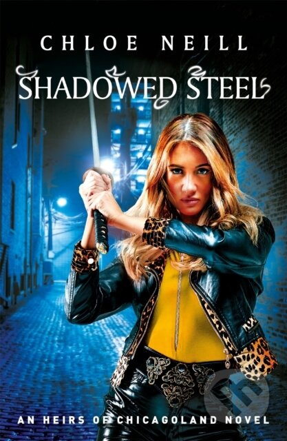 Shadowed Steel - Chloe Neill - kniha z kategorie Romantika