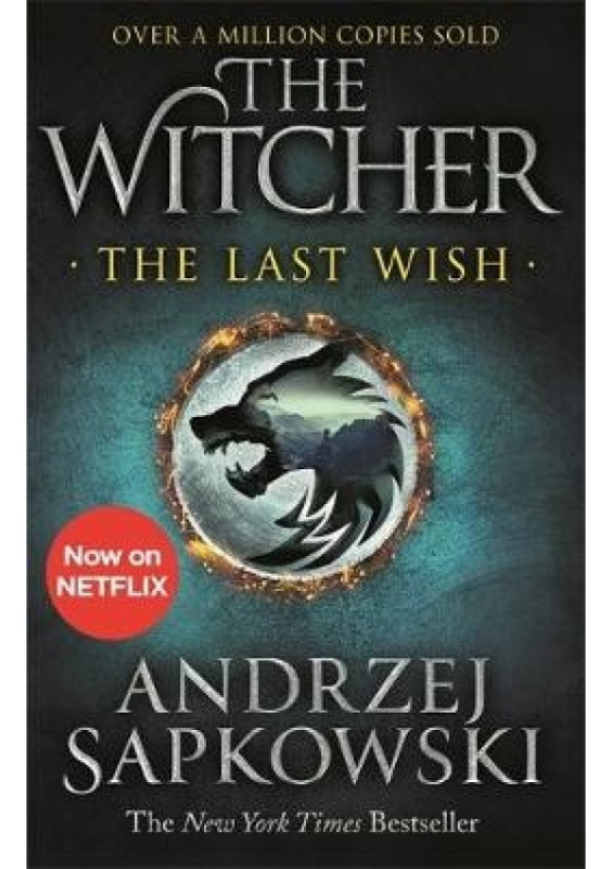 Last Wish, The bestselling book which inspired season 1 of Netflix’s The Witcher Orion Publishing Co