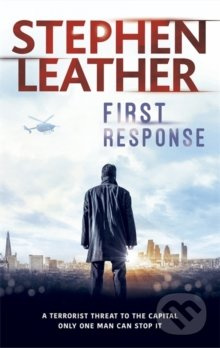 First Response - Stephen Leather - kniha z kategorie Thrillery