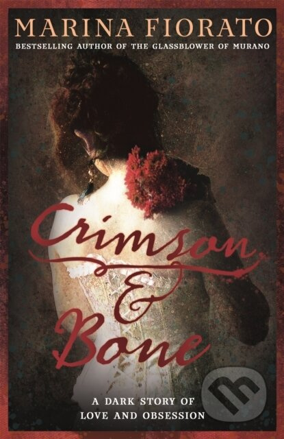 Crimson and Bone: a dark and gripping tale of love and obsession - kniha z kategorie Společenská beletrie