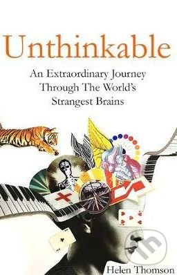 Unthinkable (An Extraordinary Journey Through the World's Strangest Brains) - kniha z kategorie Humanitní a společenské vědy