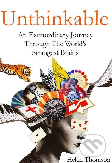 Unthinkable (An Extraordinary Journey Through the World's Strangest Brains) - kniha z kategorie Humanitní a společenské vědy