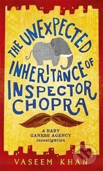 The Unexpected Inheritance of Inspector Chopra - Vaseem Khan - kniha z kategorie Detektivky