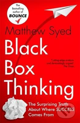 Black Box Thinking (Marginal Gains and the Secrets of High Performance) - kniha z kategorie Motivace a seberozvoj