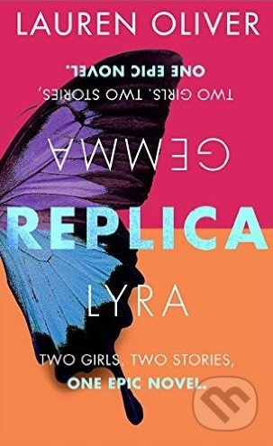 Replica - Lauren Oliver - kniha z kategorie Beletrie pro děti