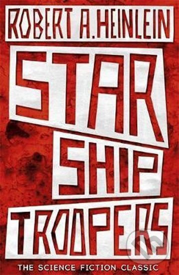Starship Troopers - A. Robert Heinlein