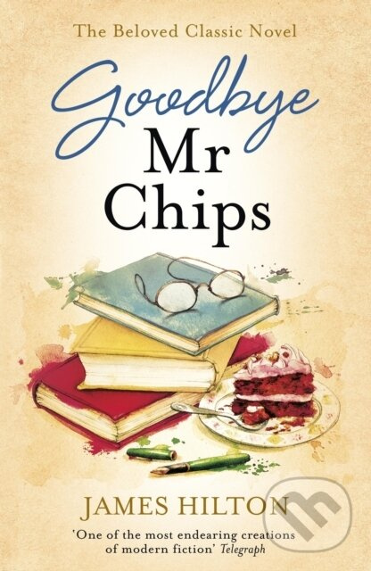 Goodbye Mr Chips (The heart-warming classic that inspired three film adaptations) - kniha z kategorie Beletria