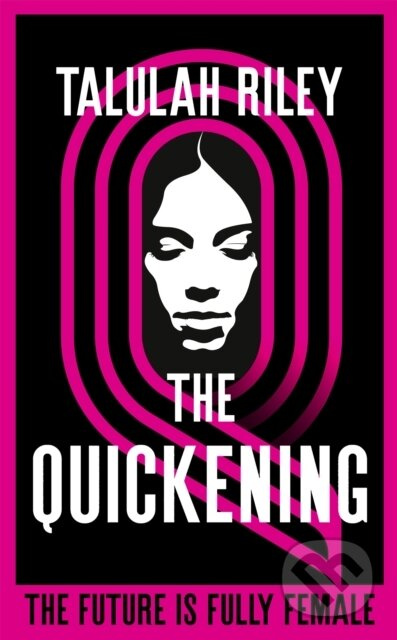 The Quickening (a brilliant, subversive and unexpected dystopia for fans of Vox and The Handmaid's Tale) - kniha z kategorie Společenská beletrie