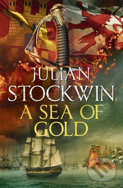 A Sea of Gold (Thomas Kydd 21) - Julian Stockwin - kniha z kategorie Beletria