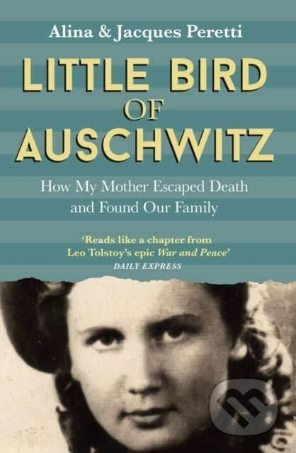 Little Bird of Auschwitz (How My Mother Escaped Death and Found Our Family) - kniha z kategorie Beletrie