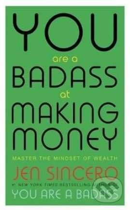 You Are a Badass at Making Money (Master the Mindset of Wealth) - kniha z kategorie Investování