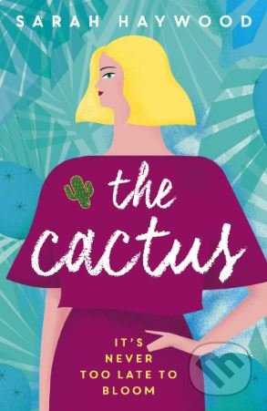 The Cactus - Sarah Haywood - kniha z kategorie Společenská beletrie
