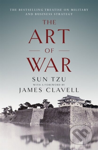 The Art of War (The Bestselling Treatise on Military & Business Strategy, with a Foreword by James Clavell) - kniha z kategorie Humanitní a…