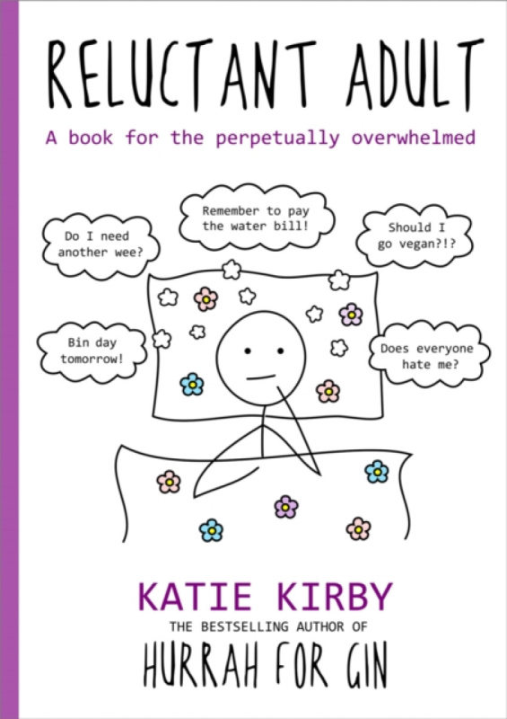 Hurrah for Gin: Reluctant Adult - Katie Kirby
