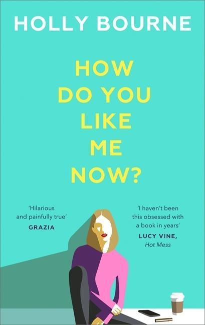 How Do You Like Me Now? - Holly Bourne - kniha z kategorie Společenská beletrie