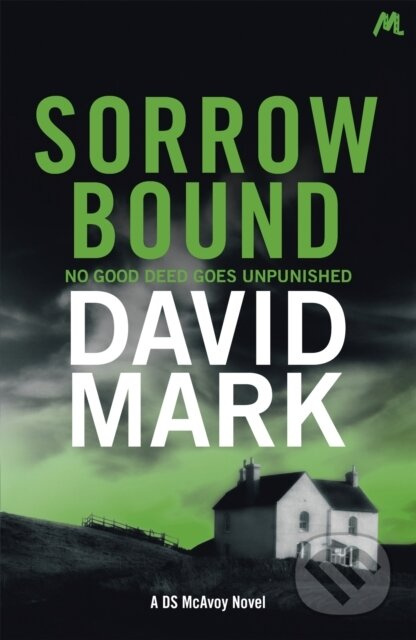 Sorrow Bound (The 3rd DS McAvoy Novel) - David Mark - kniha z kategorie Detektivky, thrillery a horory